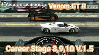 Drag Racing:tune car Venom GT R for 3 Career Stage(Level 8,9,10) V.1.5