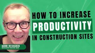 Productivity Unleashed: Aarni Heiskanen's Guide to Construction Site Efficiency | Bricks & Bytes