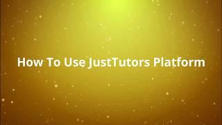 How To Use JustTutors Platform