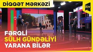 Azərbaycan danışıqlarda öz mövqeyini sərtləşdirəcək? | Diqqət mərkəzi