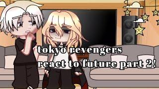 tokyo revengers react to part 2