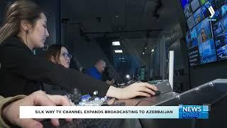 Silk Way TV Channel expands broadcasting to Azerbaijan | Silk way TV | Qazaqstan