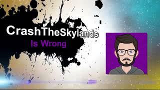 CrashTheSkylands Is Wrong