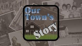 Our Town's Story - Trailer-February 2014