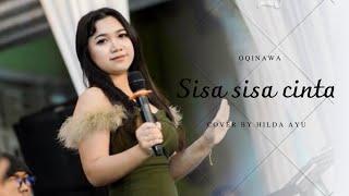 SISA - SISA CINTA - OQINAWA ft HILDA AYU - LIVE MUSIC COVER