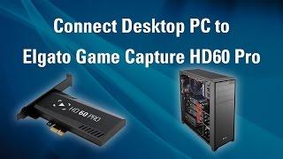 Elgato Game Capture HD60 Pro - How to Set Up  PC Recording