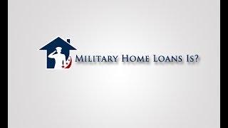 Military Home Loans Is?