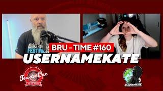 Bru Time #160 - UsernameKate