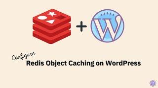 Configure Redis Object Cache On WordPress | Improve WordPress Speed