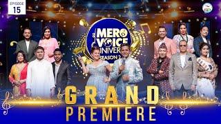 Mero Voice Universe Season 2, Episode 15, Grand Premiere
