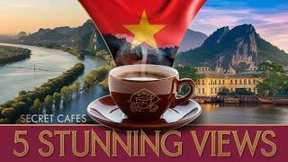 Top 5 Hidden Cafes in Vietnam with Breathtaking Views! (Scenic Coffee Spots)