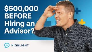 Why Do You Need $500,000 BEFORE Hiring a Financial Advisor?