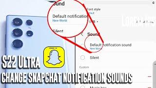 Samsung S22 Ultra - How to change Snapchat notification sound