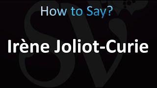 How to Pronounce Irène Joliot-Curie (Correctly!)