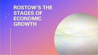 Rostow's Stages of Economic Growth