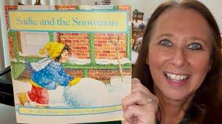 Sadie and the Snowman (a picture book read aloud)