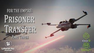 PRISONER TRANSFER: PART THREE - A Star Wars short film made with Unreal Engine 5