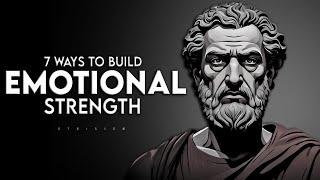 7 Ways to Build Emotional Strength | Stoicism