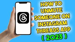 How to Unmute Someone on Threads (2023) Instagram Threads