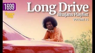 1699 - Long Drive Bhajans Playlist Vol - 14 | Sri Sathya Sai Bhajans