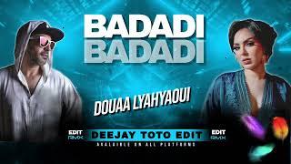 DOUAA LYAHYAOUI - BADADI  (DEEJAY TOTO EDIT)