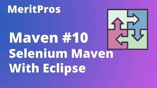 Maven Selenium Project in Eclipse| Maven Integration With Selenium |Maven Tutorial for Beginners #10