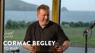 Cormac Begley - To War | Live at Other Voices Anam (2023)