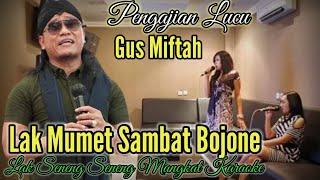 Gus Miftah Terbaru " Lak Mumet Sambat Bojo