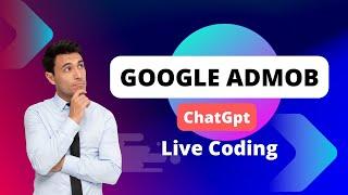 How to add Google Admob in your mobile app using ChatGpt || Live coding