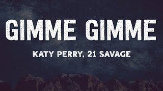 Katy Perry - GIMME GIMME (Lyrics) ft. 21 Savage