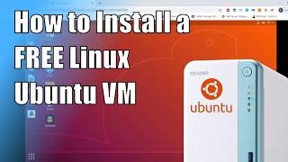 How to Install a Linux Ubuntu VM on your QNAP TS-251D NAS