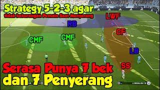 Inilah Strategy 5-2-3 agar tidak kekurangan Pemain Saat Menyerang | PES 2021