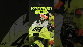  Ducati's looming VR46 problem