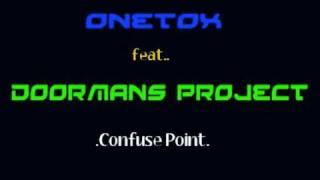 Onetox  feat. Doormans Project - Confuse Point