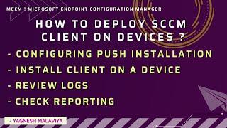 HOW TO DEPLOY SCCM / MECM CLIENT ON DEVICES ?