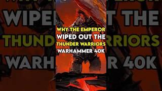 Why The Emperor WIPED OUT The Thunder Warriors In WARHAMMER 40k