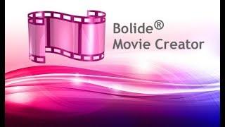 Bolide Movie Creator – простая программа для видеомонтажа