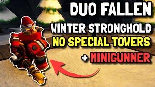 DUO FALLEN TRIUMPH ON WINTER STRONGHOLD WITH MINIGUNNER + NST | Roblox Tower Defense Simulator TDS