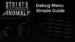 STALKER Anomaly Debug Menu Simple Guide