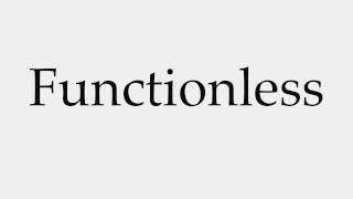 How to Pronounce Functionless