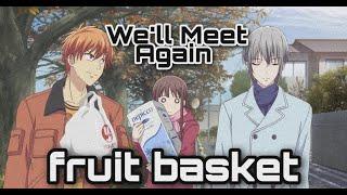 Fruits Basket [AMV] - We'll Meet Again (TheFatRat & Laura Brehm)