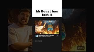 MrBeast lost it bro 