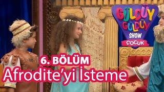 Güldüy Güldüy Show Çocuk 6. Bölüm, Afrodite'yi İsteme