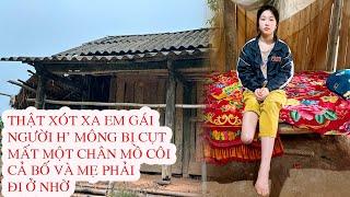 THẬT XÓT XA EM GÁI  NGƯỜI  H' MÔNG 17 TUỔI BỊ CỤT MẤT MỘT CHÂN MỒ CÔI CHA MẸ ''' VƯƠNG TUYẾN TÂY BẮC