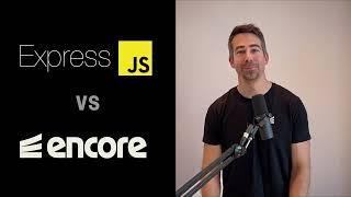 Encore.ts — 9x faster than Express.js (feature comparison and migration guide)