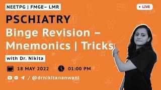 Psychiatry –Binge Revision  with Mnemonic & Tricks | NEETPG – FMGE – LMR | Dr. Nikita Nanwani