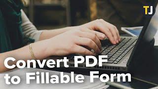 How to Convert PDF to Fillable Form