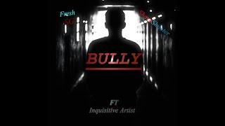 Fresh SG x SharpShooter - Bully (ft. Inquisitive Artist)