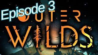 Outer Wilds ep 3