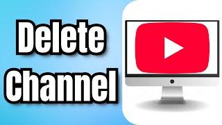 How To Delete YouTube Channel - Full Guide